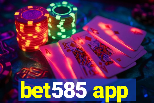 bet585 app
